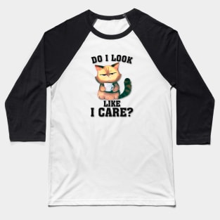 Do I Look Like I Care? Baseball T-Shirt